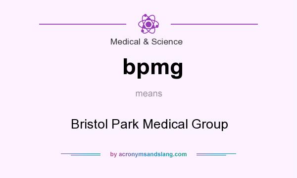 What does bpmg mean? It stands for Bristol Park Medical Group