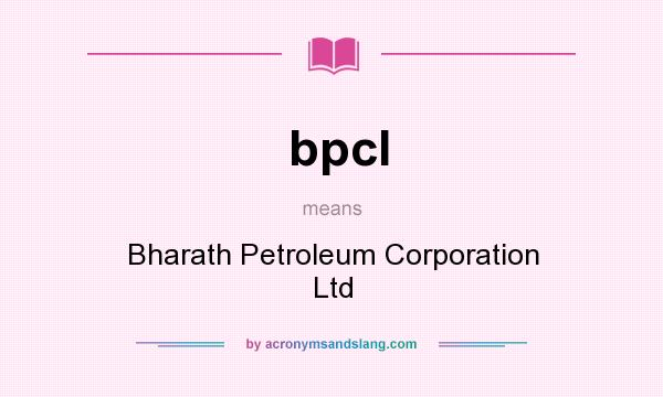 What does bpcl mean? It stands for Bharath Petroleum Corporation Ltd