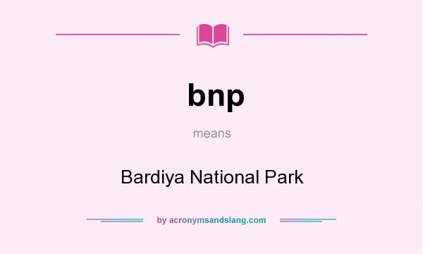 What does bnp mean? It stands for Bardiya National Park
