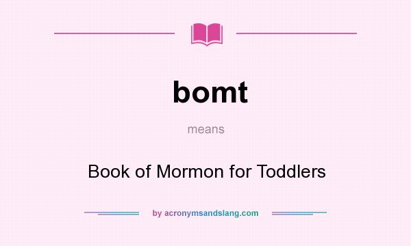 What does bomt mean? It stands for Book of Mormon for Toddlers