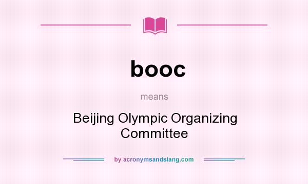 What does booc mean? It stands for Beijing Olympic Organizing Committee