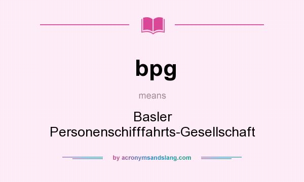 What does bpg mean? It stands for Basler Personenschifffahrts-Gesellschaft