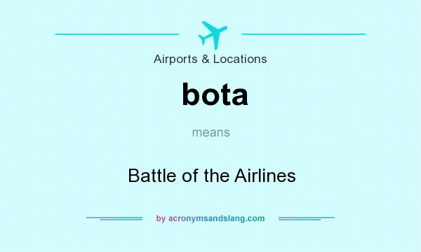 What does bota mean? It stands for Battle of the Airlines