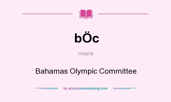 What does bÖc mean? It stands for Bahamas Olympic Committee