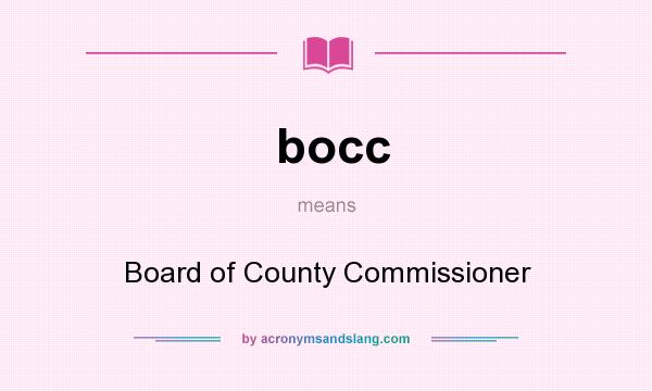 What does bocc mean? It stands for Board of County Commissioner