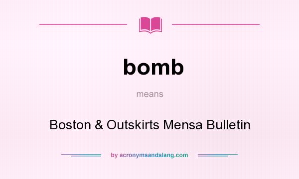 What does bomb mean? It stands for Boston & Outskirts Mensa Bulletin