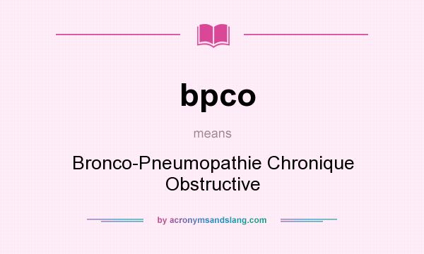What does bpco mean? It stands for Bronco-Pneumopathie Chronique Obstructive