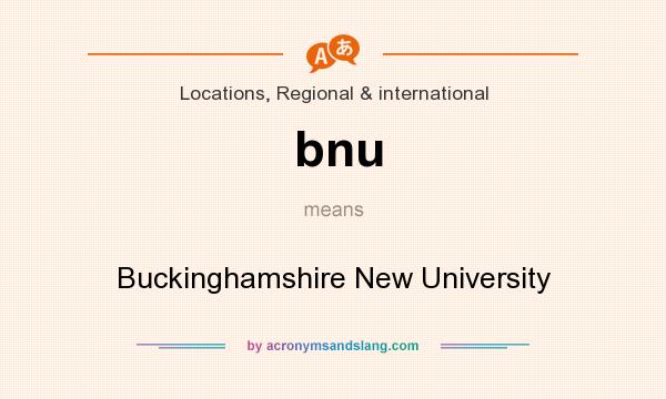 What does bnu mean? It stands for Buckinghamshire New University
