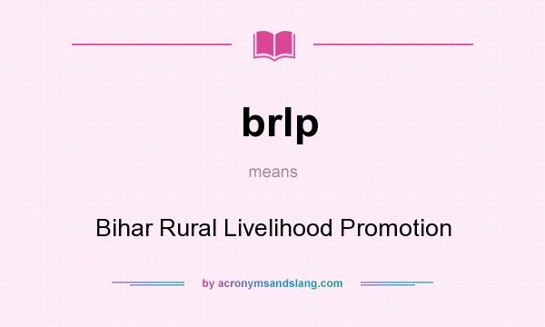 What does brlp mean? It stands for Bihar Rural Livelihood Promotion