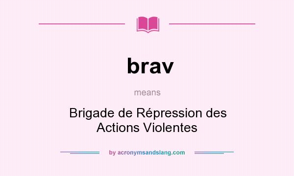 What does brav mean? It stands for Brigade de Répression des Actions Violentes