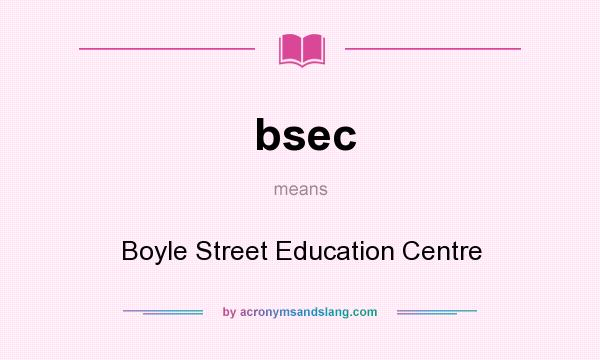 What does bsec mean? It stands for Boyle Street Education Centre