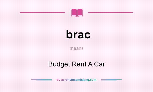 What does brac mean? It stands for Budget Rent A Car