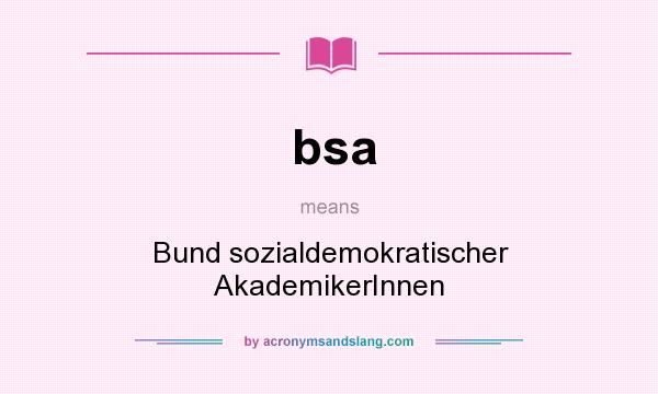 What does bsa mean? It stands for Bund sozialdemokratischer AkademikerInnen