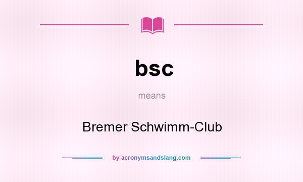 What does bsc mean? It stands for Bremer Schwimm-Club