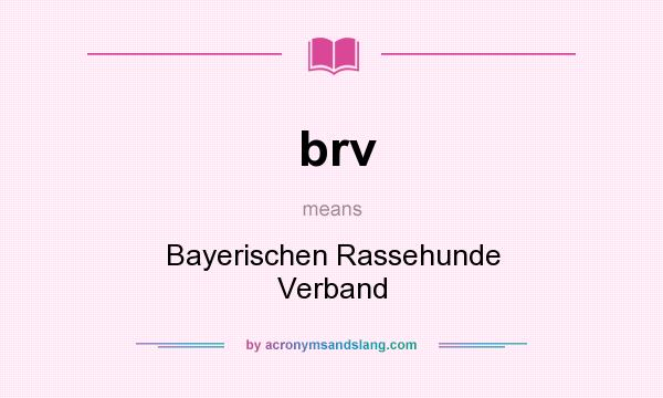 What does brv mean? It stands for Bayerischen Rassehunde Verband