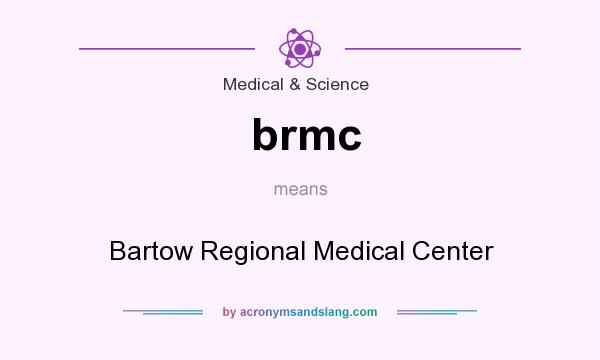 What does brmc mean? It stands for Bartow Regional Medical Center