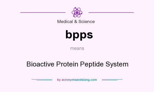 What does bpps mean? It stands for Bioactive Protein Peptide System