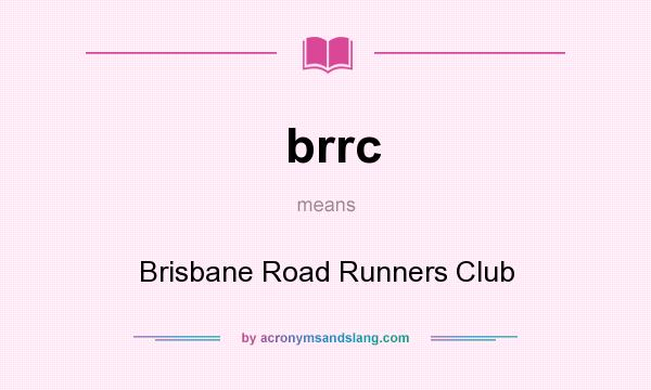 What does brrc mean? It stands for Brisbane Road Runners Club