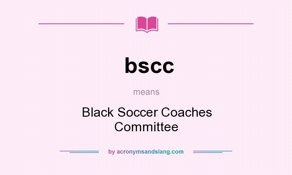 What does bscc mean? It stands for Black Soccer Coaches Committee