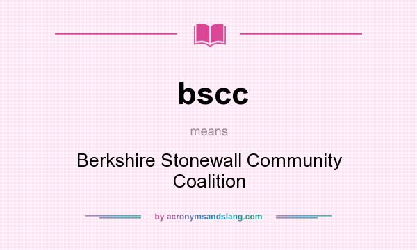 What does bscc mean? It stands for Berkshire Stonewall Community Coalition