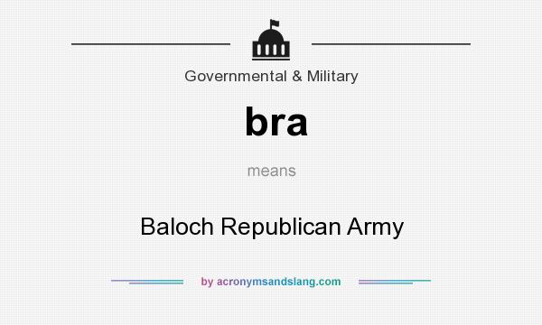 What does bra mean? It stands for Baloch Republican Army