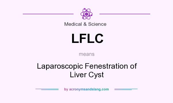 What does LFLC mean? It stands for Laparoscopic Fenestration of Liver Cyst