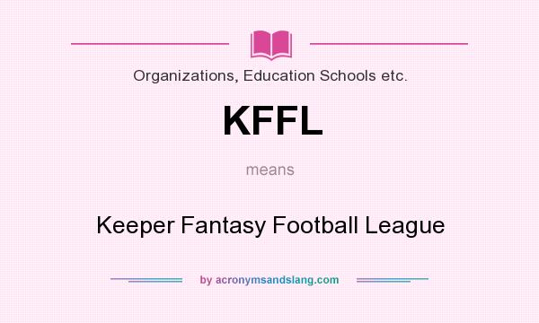 What does KFFL mean? It stands for Keeper Fantasy Football League