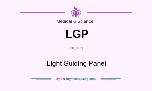 What does LGP mean? It stands for Light Guiding Panel