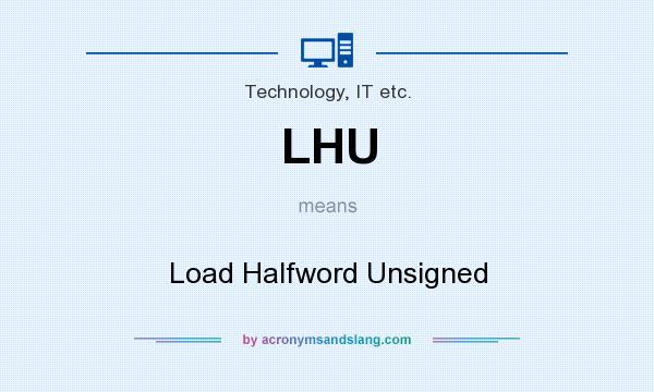 What does LHU mean? It stands for Load Halfword Unsigned
