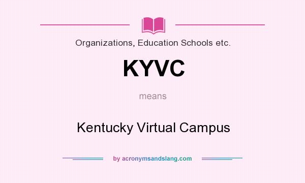 What does KYVC mean? It stands for Kentucky Virtual Campus