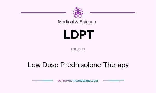 What does LDPT mean? It stands for Low Dose Prednisolone Therapy