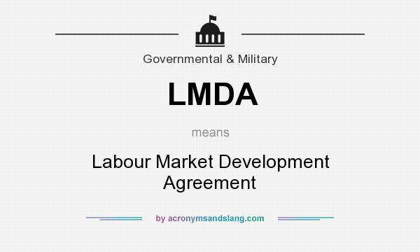 What does LMDA mean? It stands for Labour Market Development Agreement