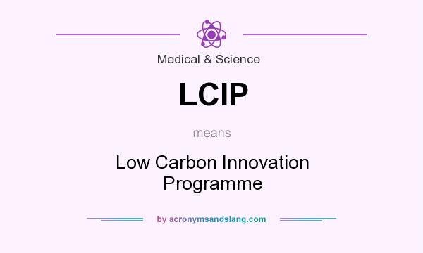 What does LCIP mean? It stands for Low Carbon Innovation Programme
