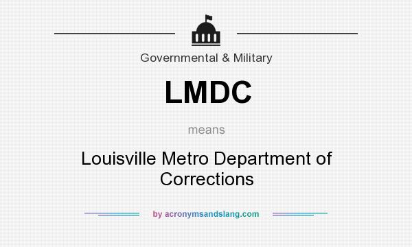 What does LMDC mean? It stands for Louisville Metro Department of Corrections