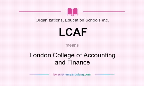 What does LCAF mean? It stands for London College of Accounting and Finance
