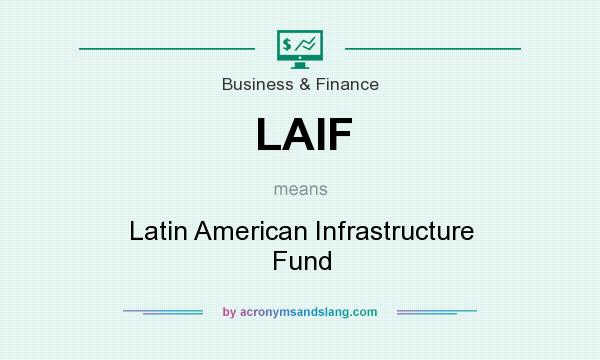 What does LAIF mean? It stands for Latin American Infrastructure Fund