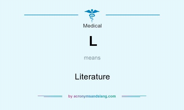 What does L mean? It stands for Literature