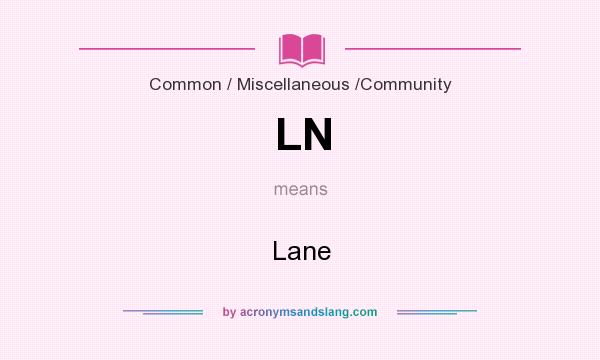 What does LN mean? It stands for Lane
