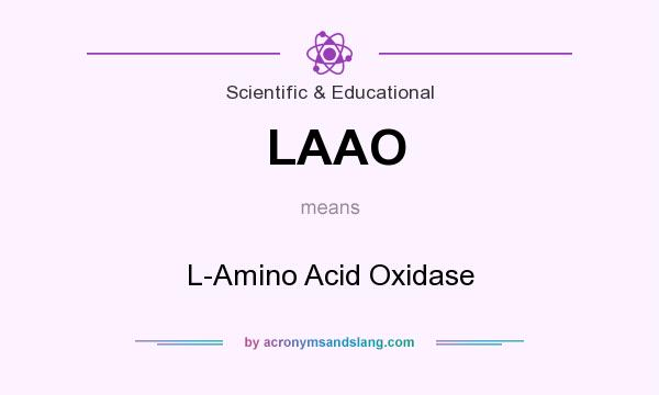 What does LAAO mean? It stands for L-Amino Acid Oxidase