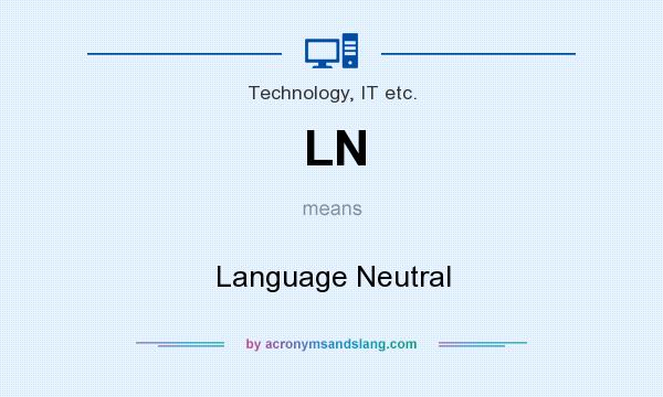 What does LN mean? It stands for Language Neutral