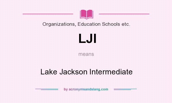 What does LJI mean? It stands for Lake Jackson Intermediate