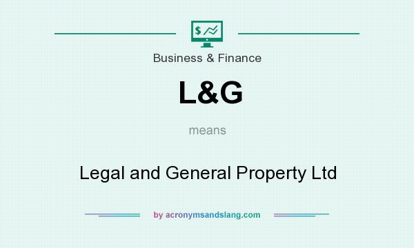 What does L&G mean? It stands for Legal and General Property Ltd