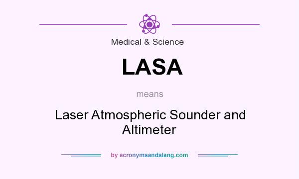 What does LASA mean? It stands for Laser Atmospheric Sounder and Altimeter