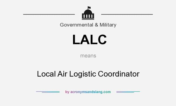 What does LALC mean? It stands for Local Air Logistic Coordinator
