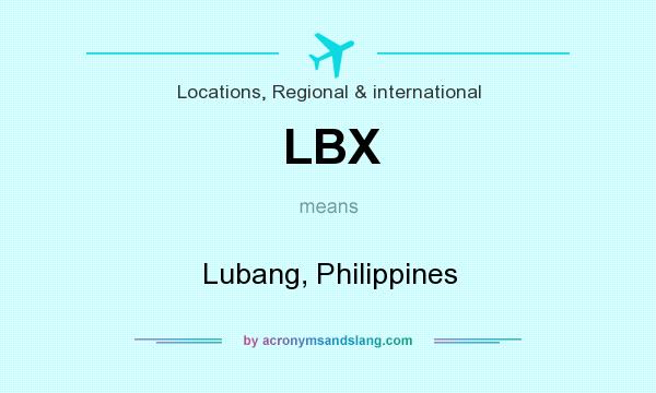 What does LBX mean? It stands for Lubang, Philippines