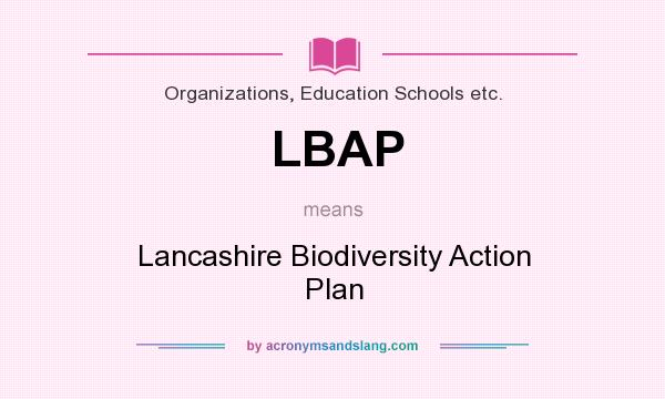 What does LBAP mean? It stands for Lancashire Biodiversity Action Plan