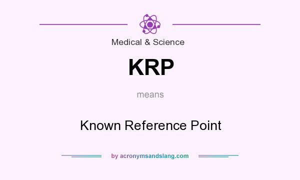 What does KRP mean? It stands for Known Reference Point
