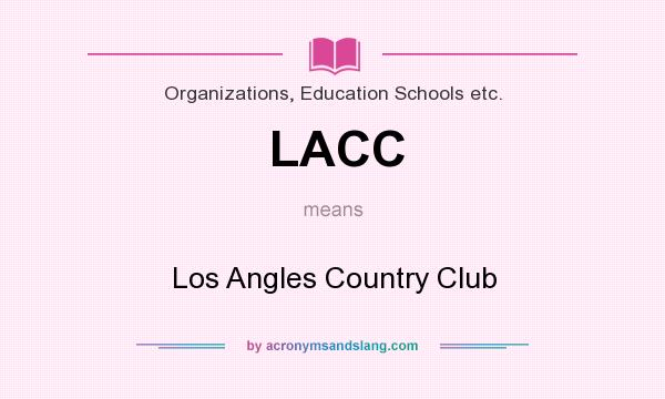 What does LACC mean? It stands for Los Angles Country Club
