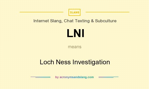 What does LNI mean? It stands for Loch Ness Investigation