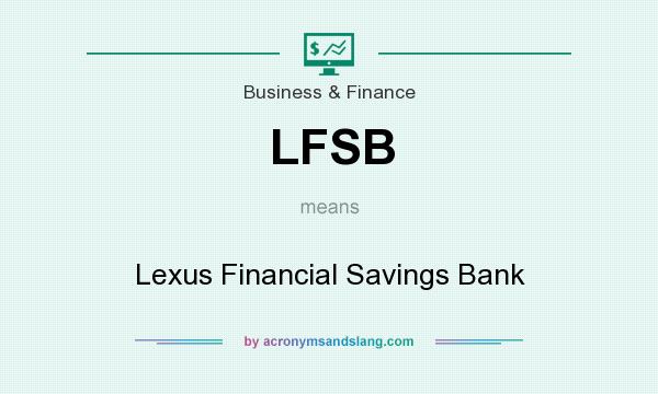 What does LFSB mean? It stands for Lexus Financial Savings Bank